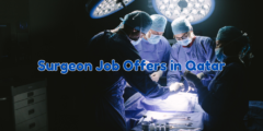 Surgeon Job Offers in Qatar: Opportunities, Requirements, and Benefits